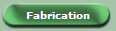 Fabrication